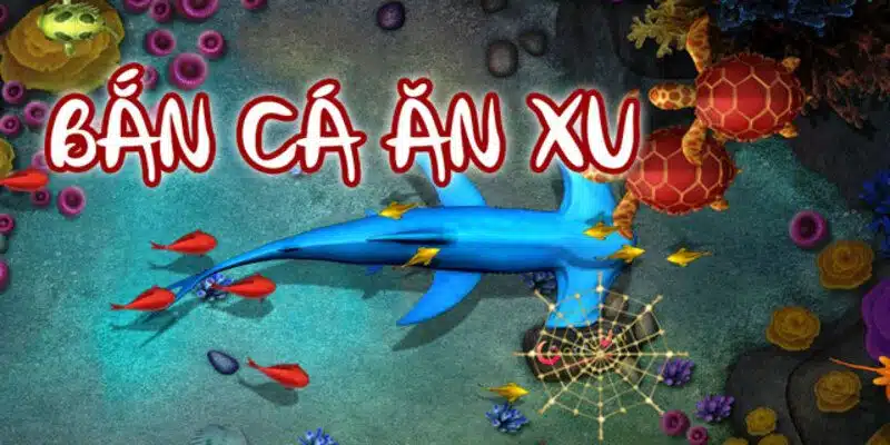 Bắn cá ăn xu là hình thức giải trí online hot hiện nay