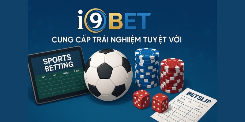 I9BET cung cấp trải nghiệm tuyệt vời